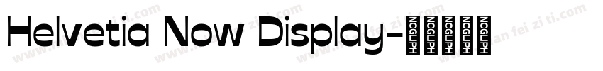 Helvetia Now Display字体转换